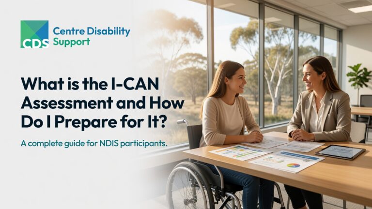 Professional healthcare marketing banner for an NDIS article titled "What is the I-CAN Assessment and How Do I Prepare for It?" An Australian NDIS participant sitting confidently with a support coordinator during an assessment preparation meeting in a bright, modern, welcoming environment.